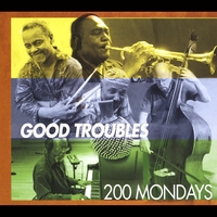 200 MONDAYS - Good Troubles cover 