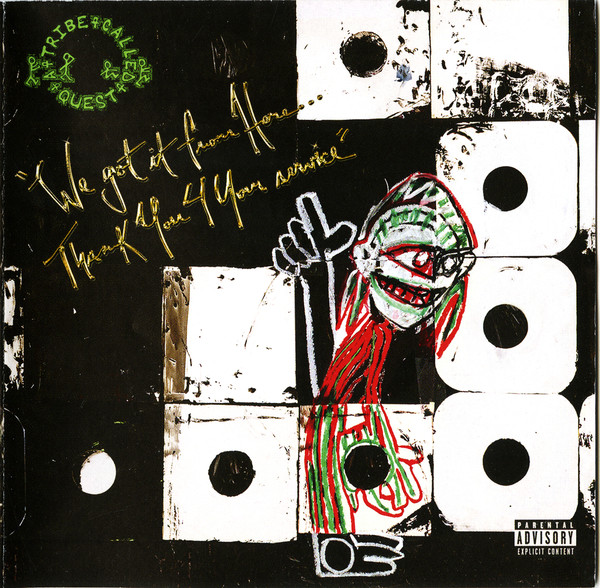 A TRIBE CALLED QUEST - We Got It From Here... Thank You 4 Your Service cover 
