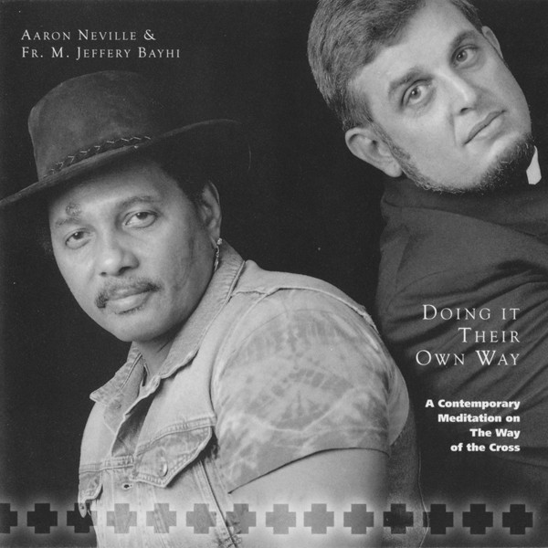 AARON NEVILLE - Aaron Neville, Fr. M. Jeffrey Bayhi ‎: Doing It Their Own Way: A Contempory Meditation on the Way of the Cross cover 