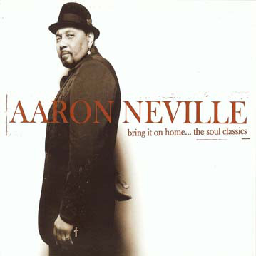 AARON NEVILLE - Bring It On Home...The Soul Classics cover 