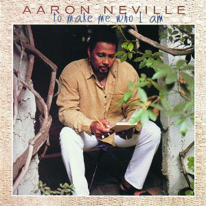 AARON NEVILLE - ...To Make Me Who I Am cover 