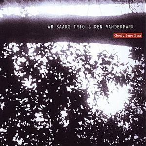 AB BAARS - Ab Baars Trio & Ken Vandermark ‎: Goofy June Bug cover 
