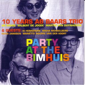 AB BAARS - Party At The Bimhuis - 10 Years Ab Baars Trio cover 