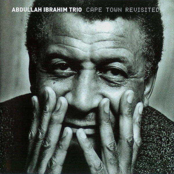 ABDULLAH IBRAHIM (DOLLAR BRAND) - Abdullah Ibrahim Trio : Cape Town Revisited cover 