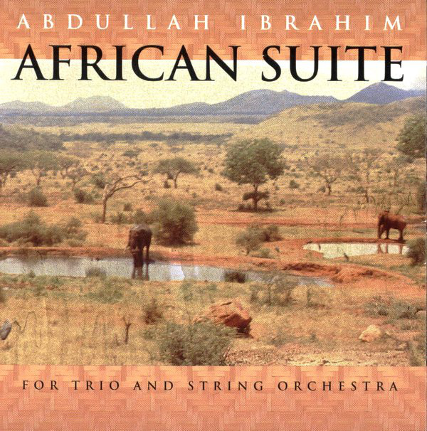 ABDULLAH IBRAHIM (DOLLAR BRAND) - African Suite for Trio and String Orchestra cover 