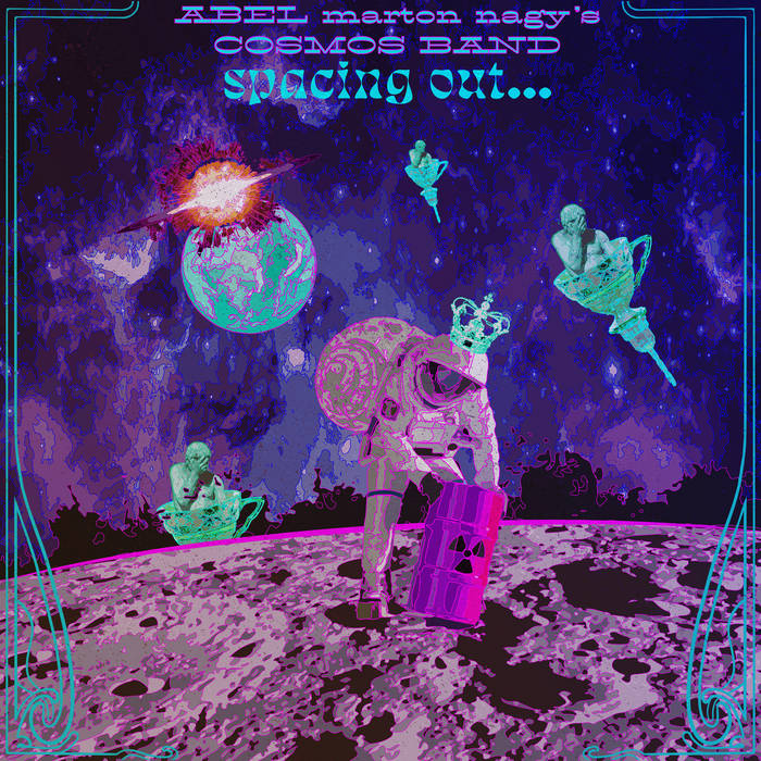 ABEL MARTON NAGY - Cosmos Band : Spacing Out&amp;#8203;.&amp;#8203;.&amp;#8203;. cover 