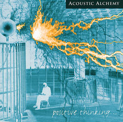 ACOUSTIC ALCHEMY - Positive Thinking... cover 