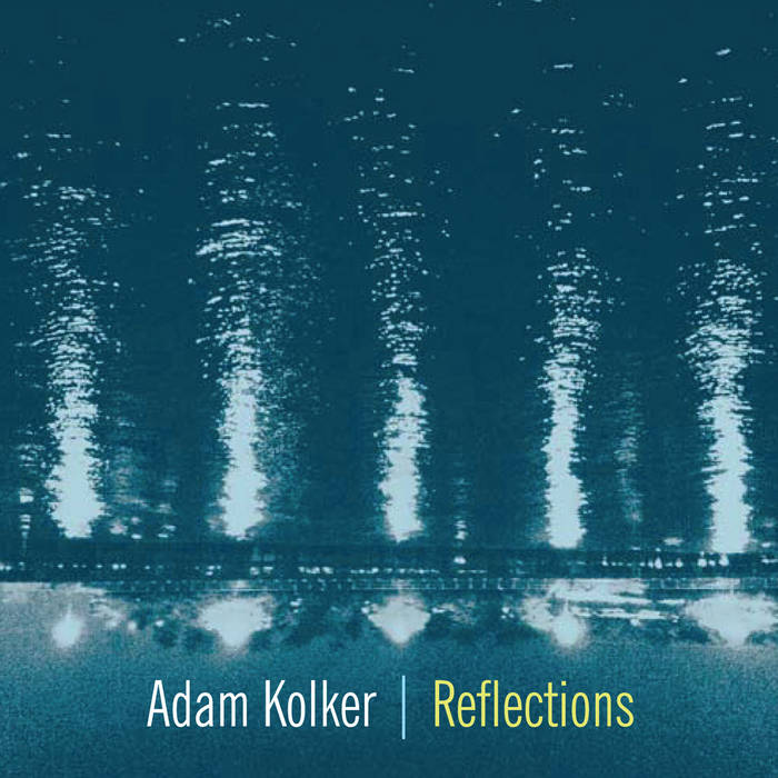 ADAM KOLKER - Reflections cover 