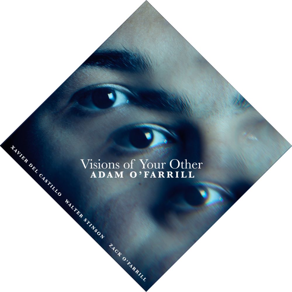 ADAM O'FARRILL - Visions Of Your Other cover 