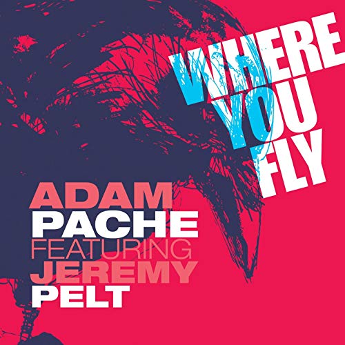 ADAM PACHE - Where You Fly (feat. Jeremy Pelt) cover 