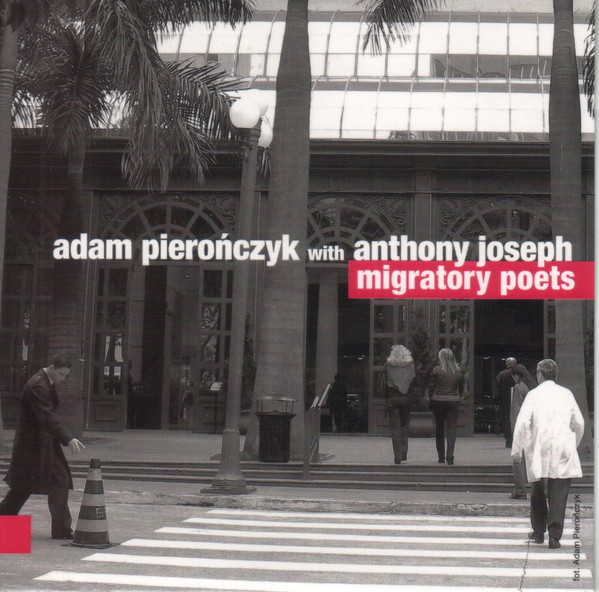 ADAM PIEROŃCZYK - Adam Pierończyk With Anthony Joseph : Migratory Poets cover 