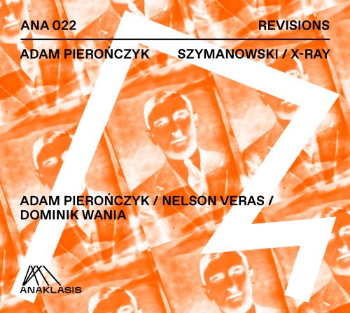 ADAM PIEROŃCZYK - Szymanowski / X-Ray cover 