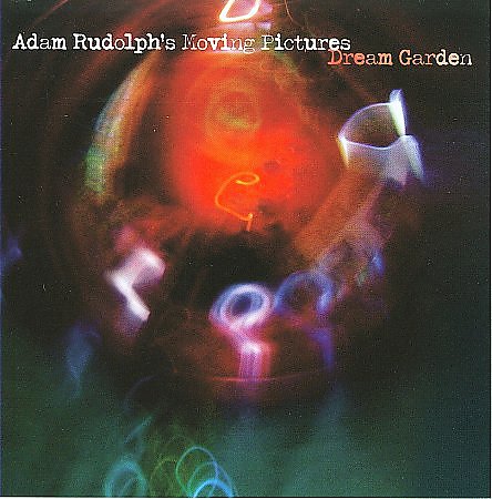 ADAM RUDOLPH / GO: ORGANIC ORCHESTRA - Dream Garden cover 