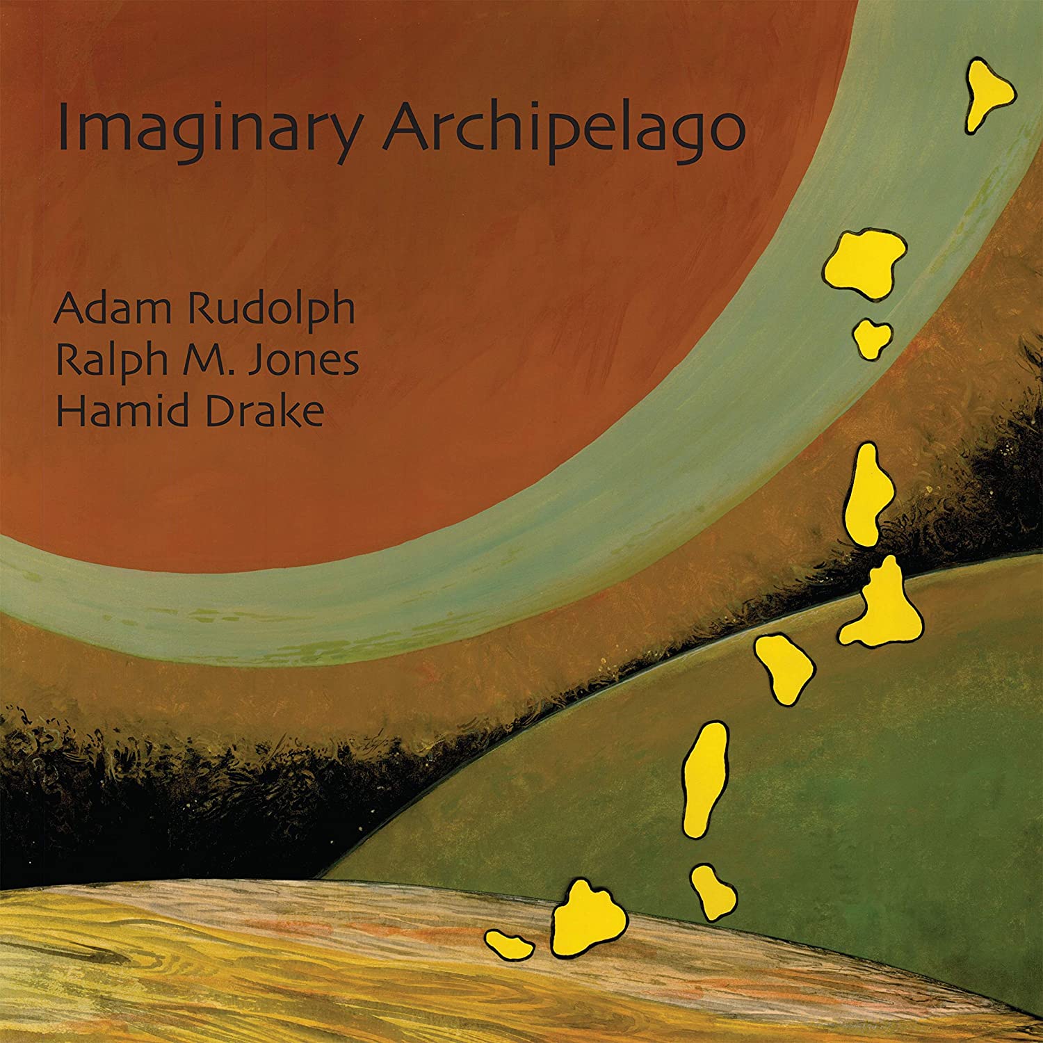 ADAM RUDOLPH / GO: ORGANIC ORCHESTRA - Adam Rudolph / Ralph M. Jones / Hamid Drake : Imaginary Archipeligo cover 