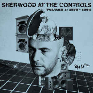 ADRIAN SHERWOOD - Sherwood At The Controls Volume 1: 1979 - 1984 cover 