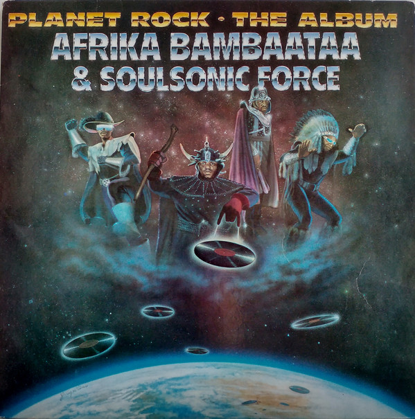 AFRIKA BAMBAATAA - Afrika Bambaataa & Soulsonic Force ‎: Planet Rock - The Album cover 