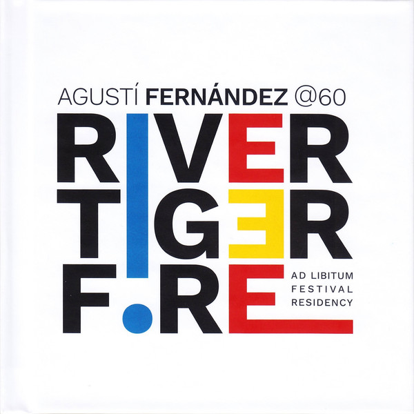 AGUSTÍ FERNÁNDEZ - Agustí Fernández @60 - Ad Libitum Festival Residency cover 