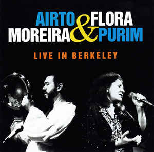 AIRTO MOREIRA - Airto Moreira & Flora Purim : Live In Berkeley cover 