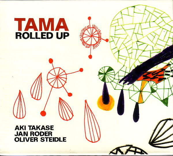 AKI TAKASE - Tama (Aki Takase / Jan Roder / Oliver Steidle) ‎: Rolled Up cover 