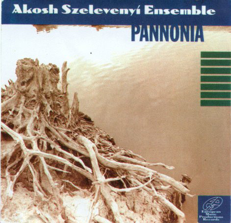 AKOSH SZELEVÉNYI (AKOSH S.) - Akosh Szelevényi Ensemble ‎: Pannonia cover 