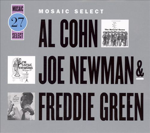 AL COHN - Mosaic Select 27: Al Cohn, Joe Newman & Freddie Green cover 