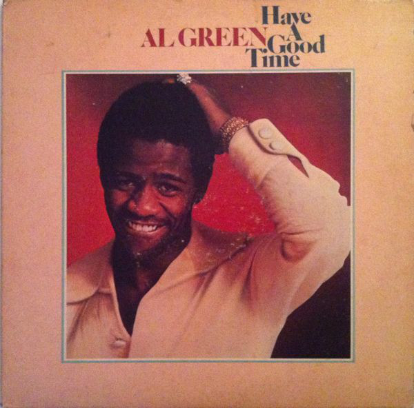 AL GREEN - Have A Good Time cover 
