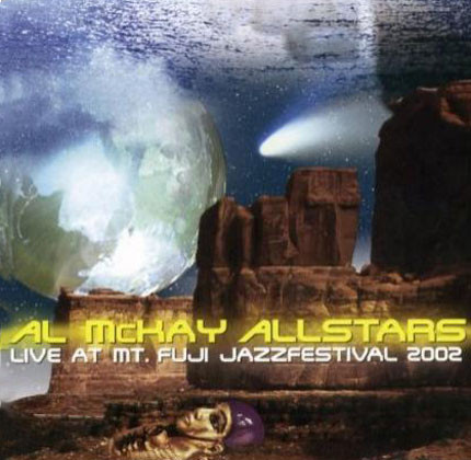 AL MCKAY ALLSTARS - Live At Mt. Fuji Jazzfestival 2002 cover 