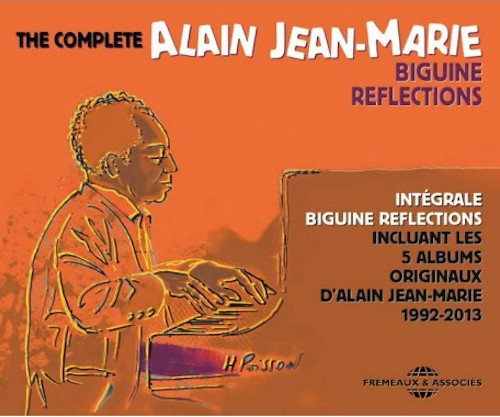 ALAIN JEAN-MARIE - Integrale Biguine Reflections Incluant Les 5 Albums Originaux D'Alain Jean-Marie 1992-2013 cover 