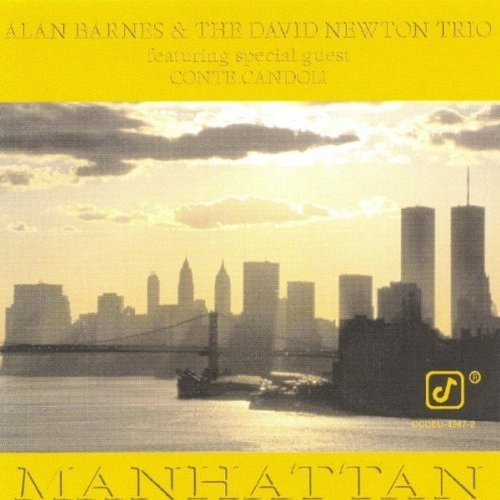 ALAN BARNES - Alan Barnes & The David Newton Trio Featuring Special Guest Conte Candoli ‎: Manhattan cover 