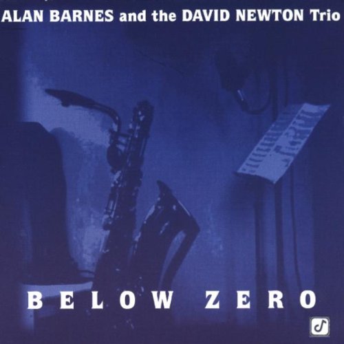 ALAN BARNES - Alan Barnes And The David Newton Trio ‎: Below Zero cover 