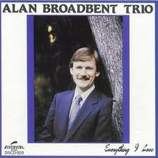 ALAN BROADBENT - Alan Broadbent Trio : Everything I Love cover 