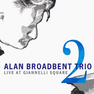 ALAN BROADBENT - Live At Giannelli Square 2 cover 