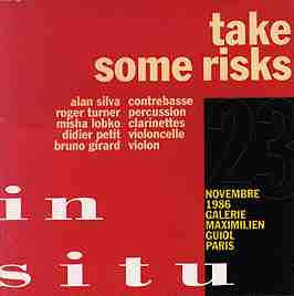 ALAN SILVA - Take Some Risks (with Roger Turner / Misha Lobko / Didier Petit / Bruno Girard) cover 