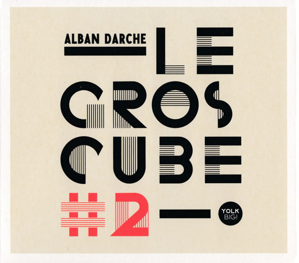 ALBAN DARCHE - Alban Darche, Le Gros Cube : #2 cover 