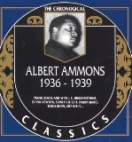 ALBERT AMMONS - The Chronological Classics: Albert Ammons 1936-1939 cover 
