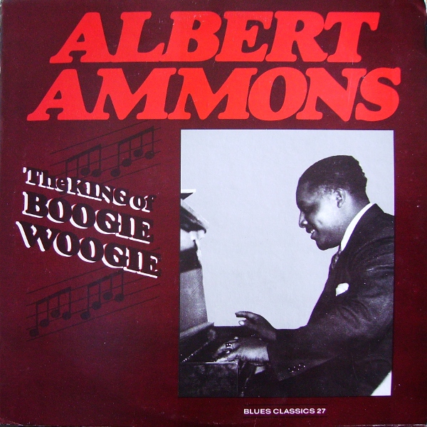 ALBERT AMMONS - The King Of Boogie Woogie cover 