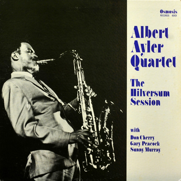 ALBERT AYLER - Albert Ayler Quartet : The Hilversum Session cover 
