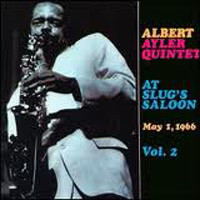 ALBERT AYLER - Albert Ayler Quintet ‎: At Slug's Saloon Vol. 2 cover 