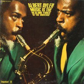 ALBERT AYLER - Music is the Healing Force of the Universe cover 