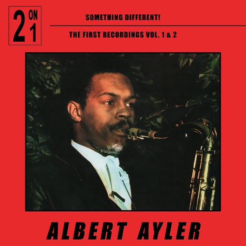 ALBERT AYLER - Something Different  - First Recordings vol.1 & 2 cover 