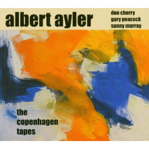 ALBERT AYLER - The Copenhagen Tapes (aka Copenhagen Live 1964) cover 