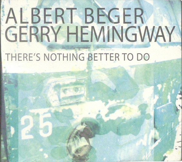 ALBERT BEGER - Albert Beger, Gerry Hemingway ‎: There's Nothing Better To Do cover 