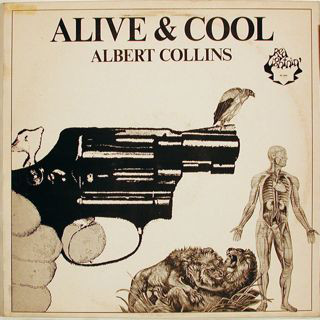 ALBERT COLLINS - Alive & Cool (aka How Blue Can You Get aka Live At The Fillmore West aka Thaw Out At The Fillmore) cover 