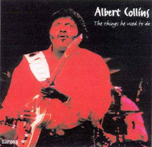 ALBERT COLLINS - The Things He Used To Do cover 