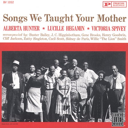 ALBERTA HUNTER - Alberta Hunter &  Lucille Hegamin &  Victoria Spivey:  Songs We Taught Your Mother cover 