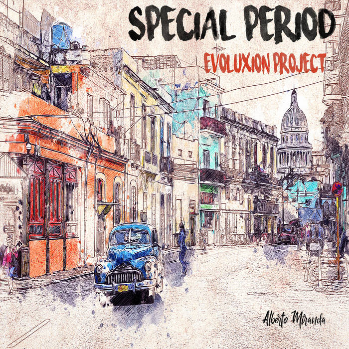 ALBERTO MIRANDA - Evoluxion Project : Special Period cover 