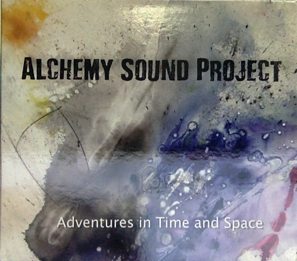 ALCHEMY SOUND PROJECT - Adventures In Time And Space cover 