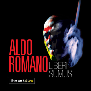 ALDO ROMANO - Liberi Sumus cover 