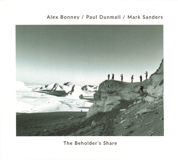 ALEX BONNEY - Alex Bonney / Paul Dunmall / Mark Sanders : The Beholder's Share cover 