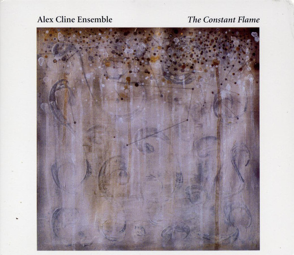 ALEX CLINE - Alex Cline Ensemble ‎: The Constant Flame cover 